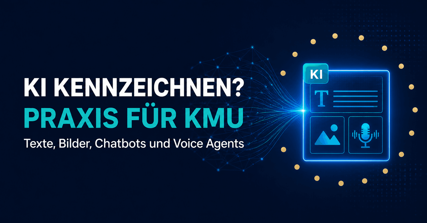 KI-Kennzeichnung für KMU bei Chatbots, Texten, Bildern und Voice Agents